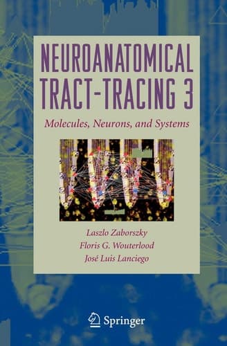 Neuroanatomical Tract-Tracing Molecules, Neurons, and Systems