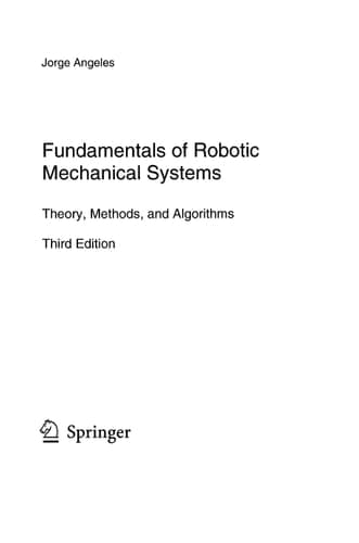 Fundamentals of Robotic Mechanical Systems Theory, Methods, and Algorithms