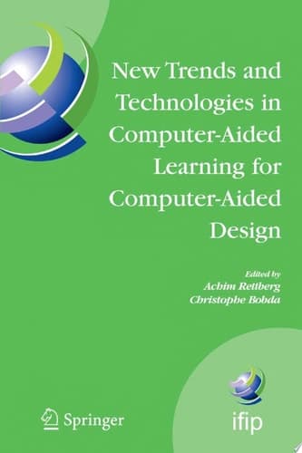 New Trends and Technologies in Computer-Aided Learning for Computer-Aided Design IFIP International Working Conference: EduTech 2005, Perth, Australia, October 20-21, 2005