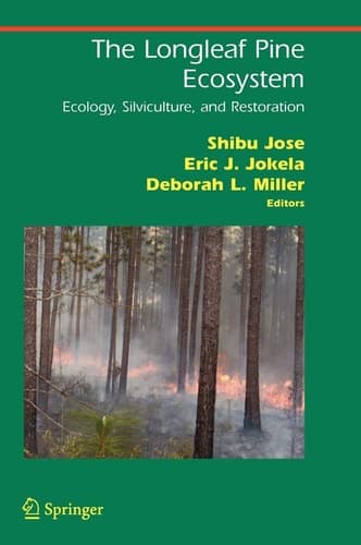 The Longleaf Pine Ecosystem Ecology, Silviculture, and Restoration