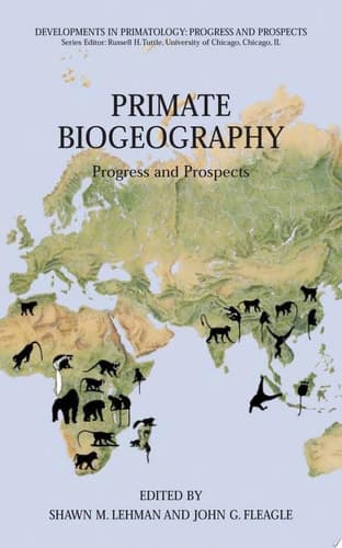 Primate Biogeography Progress and Prospects