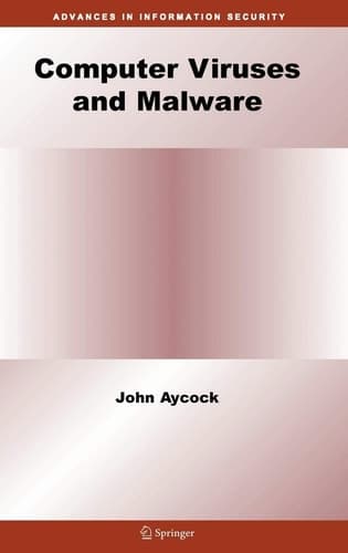 Computer Viruses and Malware (Advances in Information Security, 22)