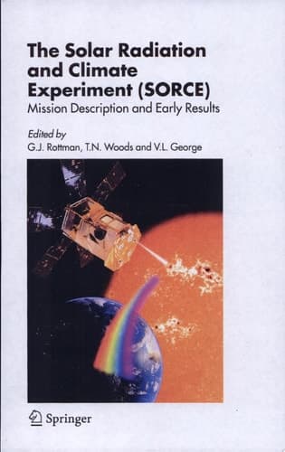 The Solar Radiation and Climate Experiment (SORCE) Mission Description and Early Results