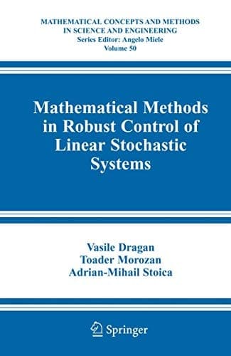 Mathematical Methods in Robust Control of Linear Stochastic Systems (Mathematical Concepts and Methods in Science and Engineering)