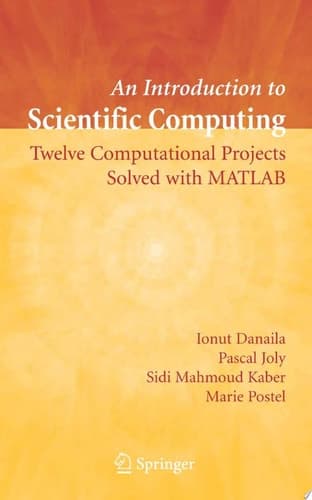 An Introduction to Scientific Computing Twelve Computational Projects Solved with MATLAB