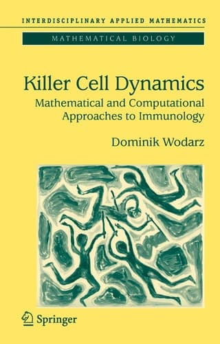 Killer Cell Dynamics Mathematical and Computational Approaches to Immunology