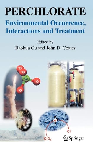 Perchlorate Environmental Occurrence, Interactions and Treatment