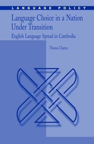 Language Choice in a Nation Under Transition English Language Spread in Cambodia