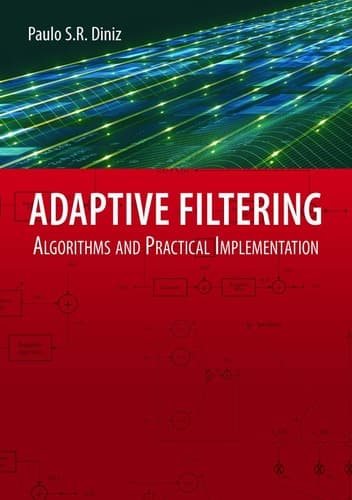 Adaptive Filtering: Algorithms and Practical Implementation