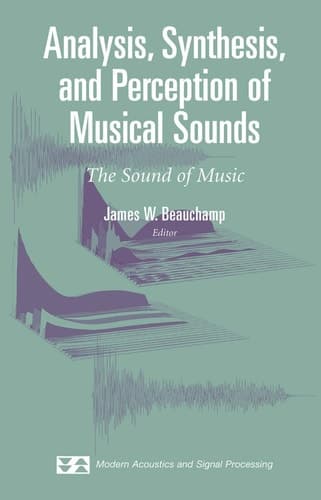 Analysis, Synthesis, and Perception of Musical Sounds The Sound of Music