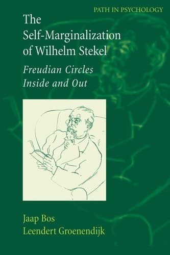The Self-Marginalization of Wilhelm Stekel Freudian Circles Inside and Out