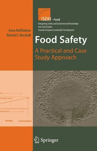 Food Safety: A Practical and Case Study Approach (Integrating Food Science and Engineering Knowledge Into the Food Chain, 1)