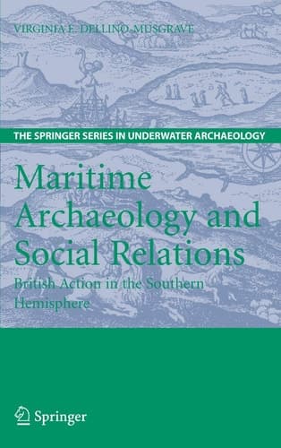 Maritime Archaeology and Social Relations British Action in the Southern Hemisphere
