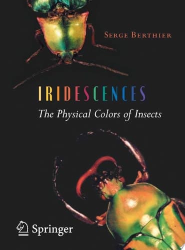 Iridescences The Physical Colors of Insects