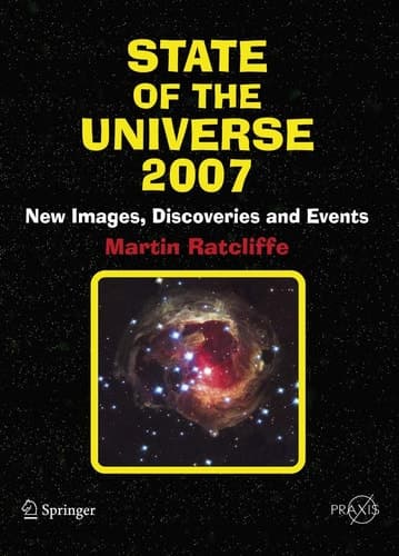 State of the Universe 2007 New Images, Discoveries, and Events