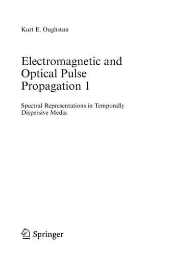 Electromagnetic and Optical Pulse Propagation 1 Spectral Representations in Temporally Dispersive Media
