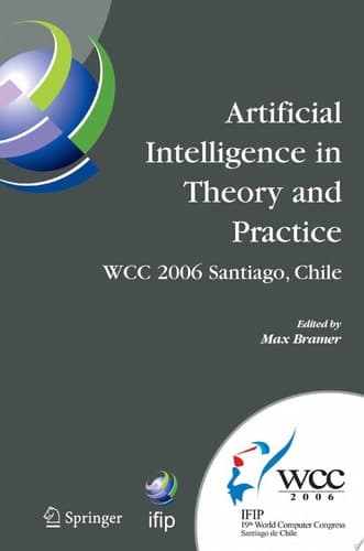 Artificial Intelligence in Theory and Practice IFIP 19th World Computer Congress, TC 12: IFIP AI 2006 Stream, August 21-24, 2006, Santiago, Chile