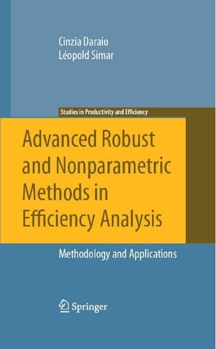 Advanced Robust and Nonparametric Methods in Efficiency Analysis Methodology and Applications
