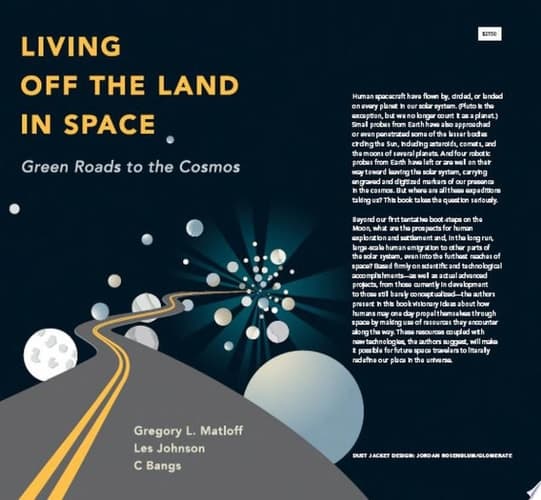 Living Off the Land in Space Green Roads to the Cosmos