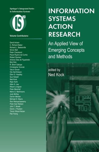 Information Systems Action Research An Applied View of Emerging Concepts and Methods