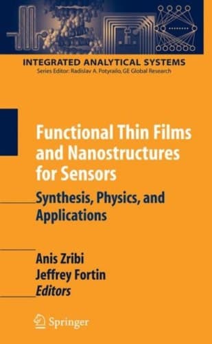 Functional Thin Films and Nanostructures for Sensors Synthesis, Physics and Applications