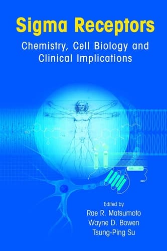 Sigma Receptors Chemistry, Cell Biology and Clinical Implications