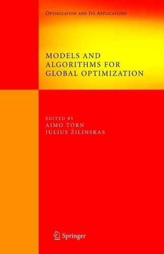 Models and Algorithms for Global Optimization Essays Dedicated to Antanas Žilinskas on the Occasion of His 60th Birthday