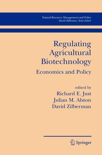 Regulating Agricultural Biotechnology Economics and Policy