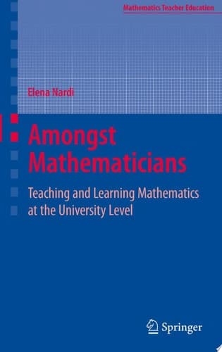 Amongst Mathematicians Teaching and Learning Mathematics at University Level