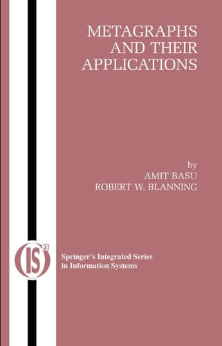 Metagraphs and Their Applications (Integrated Series in Information Systems, 15)