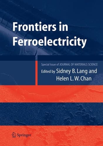 Frontiers of Ferroelectricity A Special Issue of the Journal of Materials Science