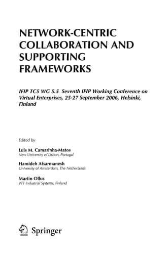 Network-Centric Collaboration and Supporting Frameworks IFIP TC 5 WG 5.5, Seventh IFIP Working Conference on Virtual Enterprises, 25-27 September 2006, Helsinki, Finland