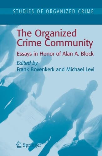 The Organized Crime Community Essays in Honor of Alan A. Block