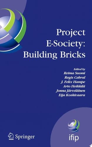 Project E-Society: Building Bricks 6th IFIP Conference on E-Commerce, E-Business and E-Government (I3E 2006), October 11-13, 2006, Turku, Finland