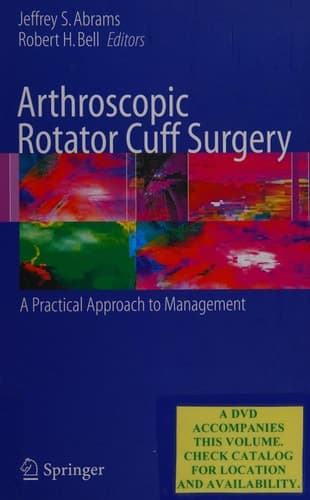 Arthroscopic Rotator Cuff Surgery: A Practical Approach to Management