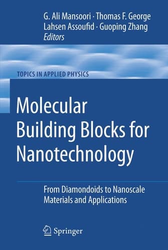 Molecular Building Blocks for Nanotechnology From Diamondoids to Nanoscale Materials and Applications