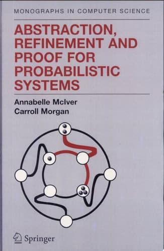 Abstraction, Refinement and Proof for Probabilistic Systems