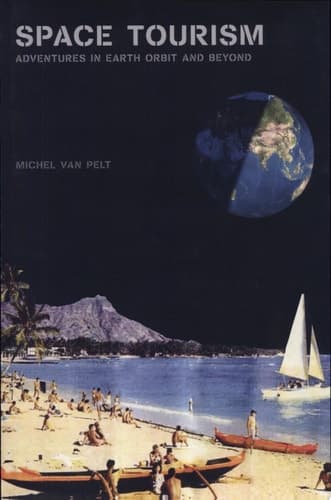 Space Tourism Adventures in Earth Orbit and Beyond