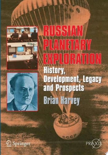 Russian Planetary Exploration History, Development, Legacy and Prospects