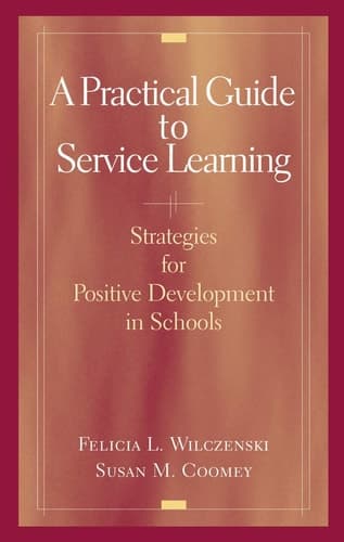 A Practical Guide to Service Learning Strategies for Positive Development in Schools