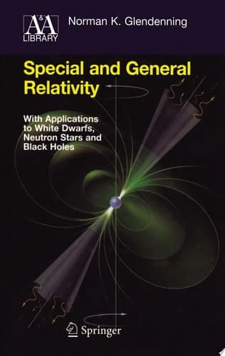 Special and General Relativity With Applications to White Dwarfs, Neutron Stars and Black Holes