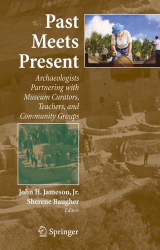 Past Meets Present Archaeologists Partnering with Museum Curators, Teachers, and Community Groups