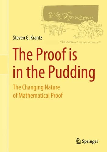 The Proof is in the Pudding The Changing Nature of Mathematical Proof