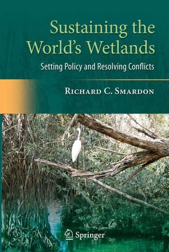 Sustaining the World's Wetlands Setting Policy and Resolving Conflicts