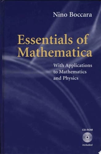 Essentials of Mathematica With Applications to Mathematics and Physics
