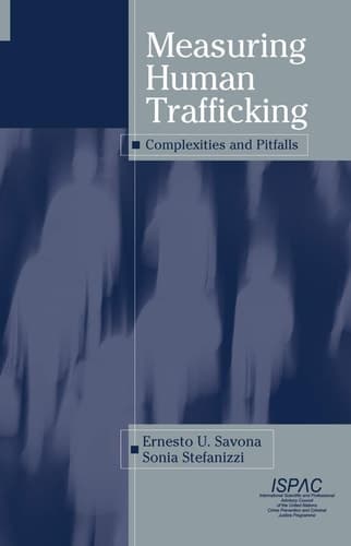 Measuring Human Trafficking: Complexities And Pitfalls