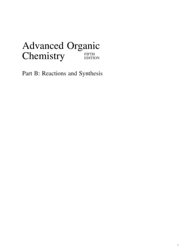 Advanced Organic Chemistry Part B: Reaction and Synthesis