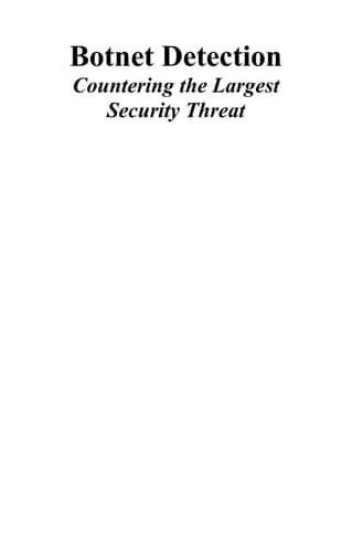 Botnet Detection: Countering the Largest Security Threat (Advances in Information Security, 36)
