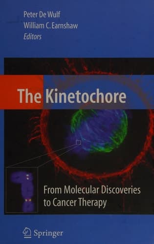 The Kinetochore: From Molecular Discoveries to Cancer Therapy