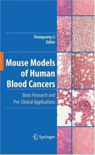 Mouse Models of Human Blood Cancers Basic Research and Pre-clinical Applications